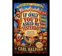 IF ONLY YOU’D ASKED ME YESTERDAY: Why Everyone Has Something to Give - Until You Actually Ask for It