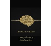 If Only You Knew: Asha Ranae Eros