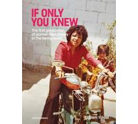 If only you knew - The first generation of women from Turkey in The Netherlands