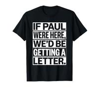 If Paul were Here Bold Funny Christian Pastor Broma Camiseta