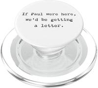 If Paul were Here, We'D Be Getting A Letter - Bible Joke PopSockets PopGrip para MagSafe