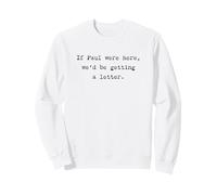 If Paul were Here, We'D Be Getting A Letter - Bible Joke Sudadera