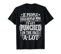 If People Read My Mind I'D Get Punched - Camiseta