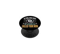 If Pool Was Easy It Would Be Called Your Mom PopSockets PopGrip Adhesivo