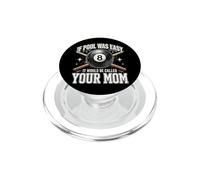 If Pool Was Easy It Would Be Called Your Mom PopSockets PopGrip para MagSafe