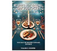 If she’s Not Eating Off of Your Plate, You May Be Headed for Divorce