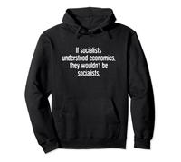 If Socialists Understood Economics Divertido Capitalistas Sudadera con Capucha