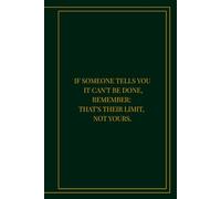 If Someone Tells You It Can't Be Done, Remember: That's Their Limit, Not Yours: A Feminine Journal for Self-Belief, Vision & Daily Empowerment