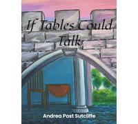 If Tables Could Talk: 1 (If Wood Could Talk)