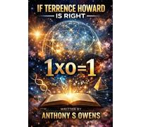 If Terrance Howard Is Right: 1 x 0 = 1