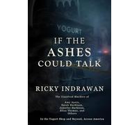 If the Ashes Could Talk: The Unsolved Murders of Amy Ayers, Sarah Harbison, Jennifer Harbison, Eliza Thomas, and Others In the Yogurt Shop and Beyond, Across America