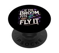If The Broom Fits Fly It Witchcraft PopSockets PopGrip Adhesivo