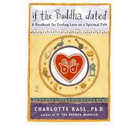 If the Buddha Dated: A Handbook for Finding Love on a Spiritual Path (Compass)
