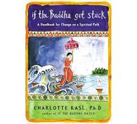 If the Buddha Got Stuck: A Handbook for Change on a Spiritual Path (Compass)