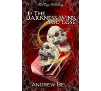 If the Darkness Wins, You Lose