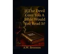If The Devil Gave You A Bible Would You Read It?