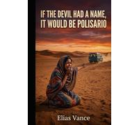 IF THE DEVIL HAD A NAME IT WOULD BE POLISARIO