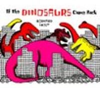 If The Dinosaurs Came Back (ebook)