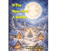 If the Moon Had a Mother