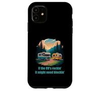 If The RV's Rockin', It Might Need Blockin' Camper Trailer Carcasa para iPhone 11