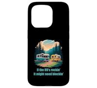 If The RV's Rockin', It Might Need Blockin' Camper Trailer Carcasa para iPhone 15 Pro