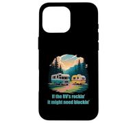 If The RV's Rockin', It Might Need Blockin' Camper Trailer Carcasa para iPhone 16 Pro MAX