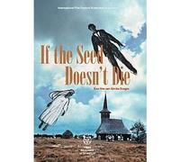 If the Seed Doesn't Die ( Daca bobul nu moare (Ako zrno ne umre) ) ( Wenn das Samenkorn nicht stirbt (If the Seed Does not Die) ) [ Origen Holandés, Ningun Idioma Espanol ]