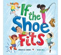 If the Shoe Fits: A Rhyming Picture Book for Kids Ages 3-7 About Trying New Things