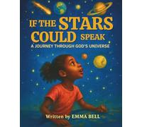 If The Stars Could Speak: A Christian Picture Book About Space, Creation, and God’s Love