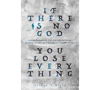 If there is no God you lose everything: If there is no God and you believe in Him, you lose nothing. If there is a God and you do not believe in Him, you lose everything (Apology)