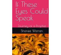 If These Eyes Could Speak: Journey of a Prophet