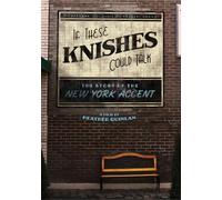 If These Knishes Could Talk: The Story of the New York Accent
