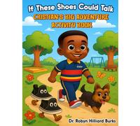 If These Shoes Could Talk: Cristian's Big Adventure Activity Book: Color, Trace, Play & Learn with Cristian and Denym, Mazes, Puzzles, Tracing, and More for Curious Kids