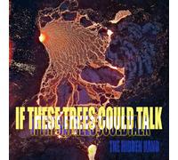 If These Trees Could Talk - The Hidden Hand (Digipack)