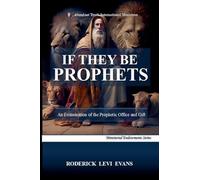 If They Be Prophets: An Examination of the Prophetic Office and Gift: 1 (Ministerial Endowments)
