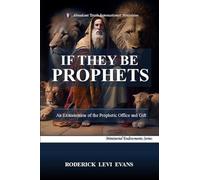 If They Be Prophets: An Examination of the Prophetic Office and Gift: 2 (Ministerial Endowments)