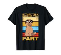 If they talk behind you fart pedo muñecas pedos pedos Camiseta