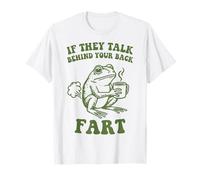 If They Talk Behind Your Back Fart Frog Camiseta