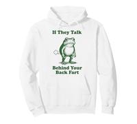 If They Talk Behind Your Back Fart Frog Sudadera con Capucha