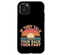 If They Talk Behind Your Back Then Fart Sarcástico - Carcasa para iPhone 11 Pro