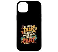If They Talk Behind Your Back Then Fart Sarcástico - Carcasa para iPhone 14 Plus