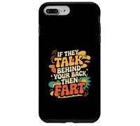 If They Talk Behind Your Back Then Fart Sarcástico - Carcasa para iPhone 7 Plus/8 Plus