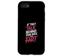 If They Talk Behind Your Back Then Fart Sarcástico - Carcasa para iPhone SE (2020) / 7/8