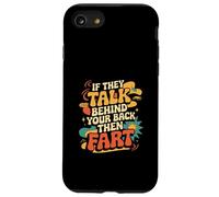 If They Talk Behind Your Back Then Fart Sarcástico - Carcasa para iPhone SE (2020) / 7/8
