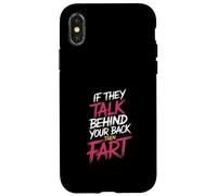 If They Talk Behind Your Back Then Fart Sarcástico - Carcasa para iPhone X/XS