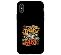 If They Talk Behind Your Back Then Fart Sarcástico - Carcasa para iPhone X/XS