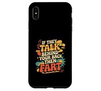 If They Talk Behind Your Back Then Fart Sarcástico - Carcasa para iPhone XS MAX
