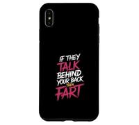 If They Talk Behind Your Back Then Fart Sarcástico - Carcasa para iPhone XS MAX