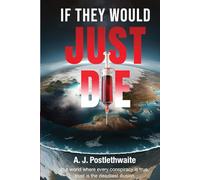 IF THEY WOULD JUST DIE