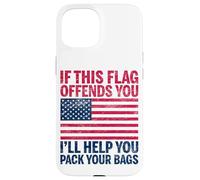 If This Flag Offends You I'Ll Help You Empacar Your Bags USA Carcasa para iPhone 15